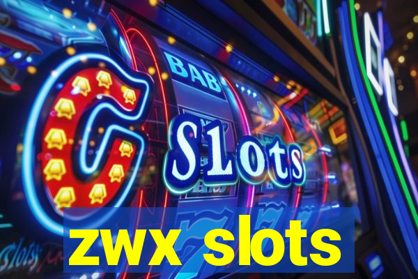 zwx slots